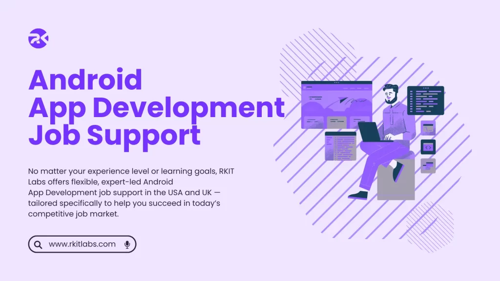 Android App Development Job Support - RKITLabs