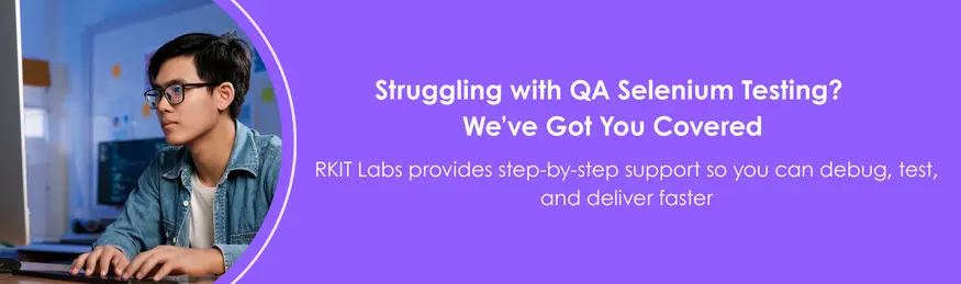 QA Selenium Testing Job Support in the USA, UK and Canada - rkitlabs