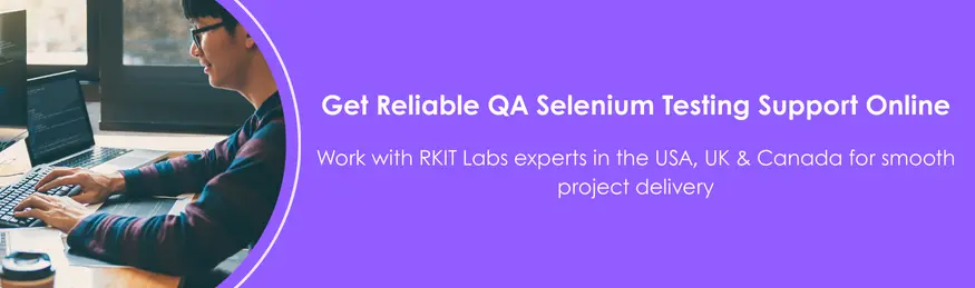 QA Selenium Testing Job Support in the USA, UK and Canada - rkitlabs